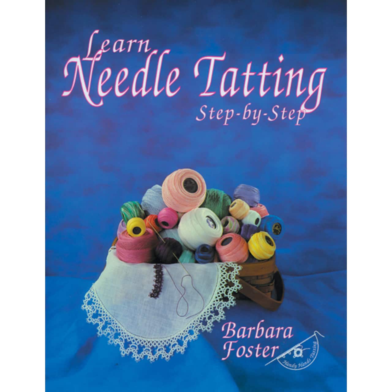 Handy Hands Learn Needle Tatting Step-by-Step Instructional Guide